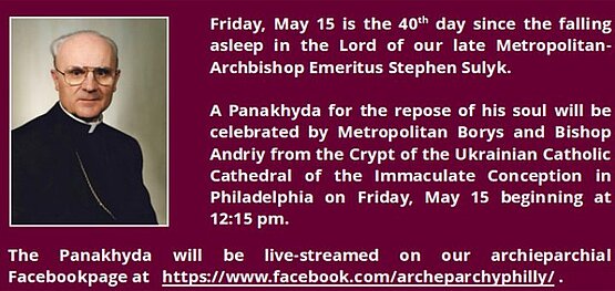 May 15th at 12:15pm – Panakhyda for the late Metropolitan-Archbishop Emeritus Stephen Sulyk